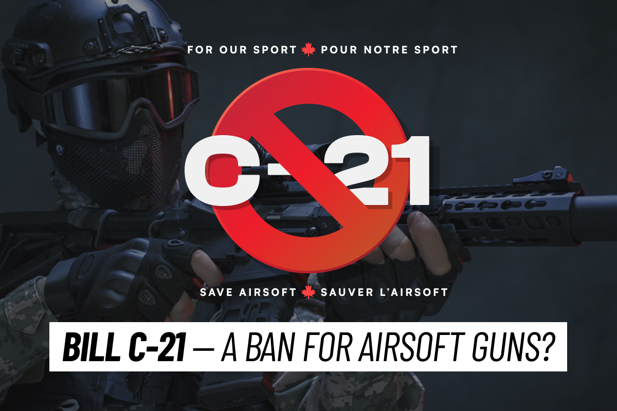 Bill C21 Airsoft Canada Everything you need to know about it.